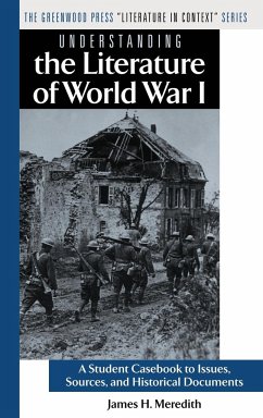 Understanding the Literature of World War I - Meredith, James H.; Gragg, Larry
