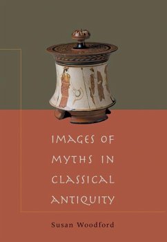 Images of Myths in Classical Antiquity - Woodford, Susan