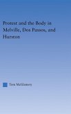 Protest and the Body in Melville, Dos Passos, and Hurston