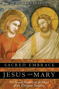 The Sacred Embrace of Jesus and Mary - Leloup, Jean-Yves