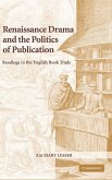 Renaissance Drama and the Politics of Publication