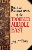 Biblical Backgrounds Of The Troubled Middle East