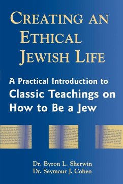 Creating an Ethical Jewish Life - Sherwin, Byron L.; Cohen, Seymour