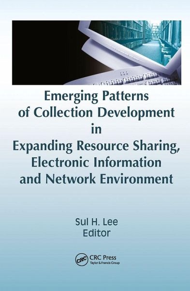 Emerging Patterns of Collection Development in Expanding Resource Sharing, Electronic Information, a