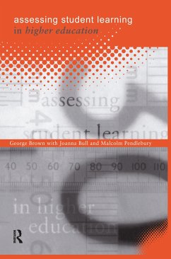 Assessing Student Learning in Higher Education - Brown, George A; Bull, Joanna; Pendlebury, Malcolm