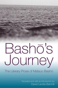 Basho's Journey: The Literary Prose of Matsuo Basho - Basho, Matsuo