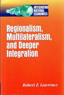 Regionalism, Multilateralism, and Deeper Integration - Lawrence, Robert Z