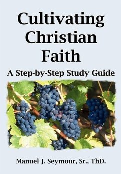 Cultivating Christian Faith - Seymour, Manuel J.