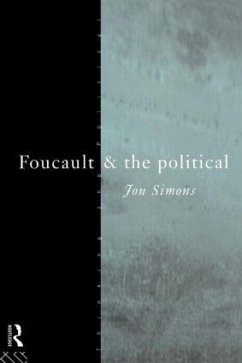 Foucault and the Political - Simons, Jonathan