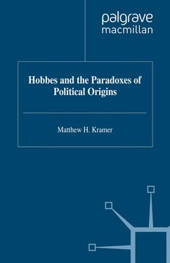 Hobbes and the Paradoxes of Political Origins - Kramer, M.