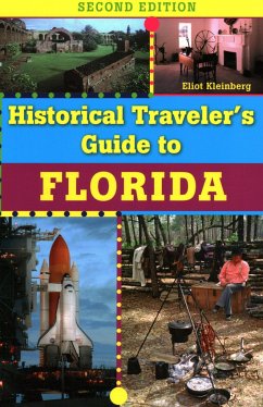 Historical Traveler's Guide to Florida, Second Edition - Kleinberg, Eliot