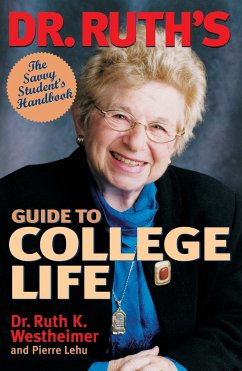 Dr. Ruth's Guide to College Life: The Savvy Student's Handbook - Westheimer, Ruth; Lehu, Pierre