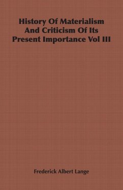 History of Materialism and Criticism of Its Present Importance Vol III - Lange, Frederick Albert