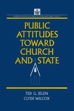 Public Attitudes Toward Church and State - Wilcox, Clyde; Jelen, Ted G