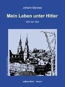 Mein Leben unter Hitler - Barowa, Johann