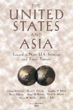 The United States and Asia - Khalilzad, Zalmay; Orletsky, David T; Goldberg, Daniel S; Pollpeter, Kevin; Rabasa, Angel M