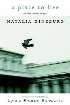 A Place to Live: And Other Selected Essays of Natalia Ginzburg - Ginzburg, Natalia