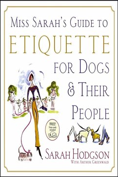 Miss Sarah's Guide to Etiquette for Dogs & Their People - Hodgson, Sarah