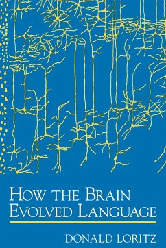 How the Brain Evolved Language - Loritz, Donald