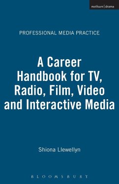 A Career Handbook for TV, Radio, Film, Video and Interactive Media - Llewellyn, Shiona
