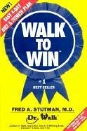 Walk to Win: The Easy 4 Day Diet & Fitness Plan - Stutman, Fred A.