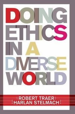 Doing Ethics In A Diverse World - Traer, Robert; Stelmach, Harlan
