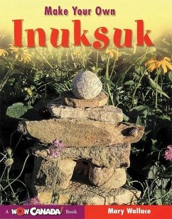 Make Your Own Inuksuk - Wallace, Mary