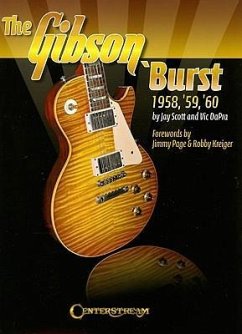 The Gibson 'Burst: 1958, '59, '60 - Scott, Jay; DaPra, Vic