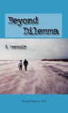 Beyond Dilemma - A Memoir Beyond Dilemma - A Memoir