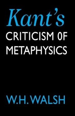 Kant's Criticism of Metaphysics - Walsh, W H