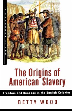 The Origins of American Slavery - Wood, Betty