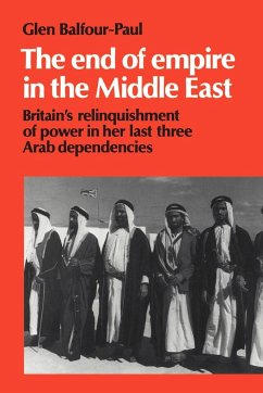 The End of Empire in the Middle East - Balfour-Paul, Glen