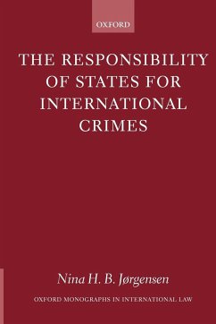 The Responsibility of States for International Crimes - Jorgensen, Nina H. B.; J?rgensen, Nina H. B.