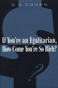 If You're an Egalitarian, How Come You're So Rich? - Cohen, G. A.
