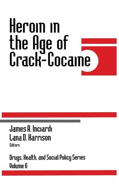 Heroin in the Age of Crack-Cocaine - Inciardi, James / Harrison, Lana D. (eds.)