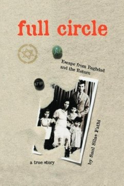 Full Circle: Escape from Baghdad and the Return - Fathi, Saul Silas