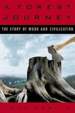 A Forest Journey: The Story of Wood and Civilization - Perlin, John