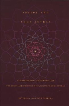 Inside the Yoga Sutras: A Comprehensive Sourcebook for the Study & Practice of Patanjali's Yoga Sutras - Carrera, Jaganath