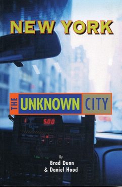 New York: The Unknown City - Dunn, Brad; Hood, Daniel