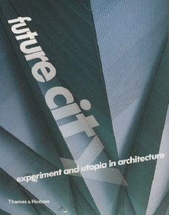 Future City: Experiment and Utopia in Architecture