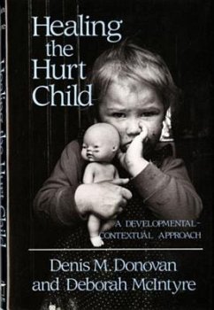 Healing the Hurt Child: A Developmental-Contextual Approach - Donovan, Denis M.; McIntyre, Deborah