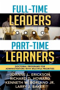 Full-Time Leaders/Part-Time Learners - Erickson, Joanne L.; Howard, Richard D.; Borland, Kenneth W.