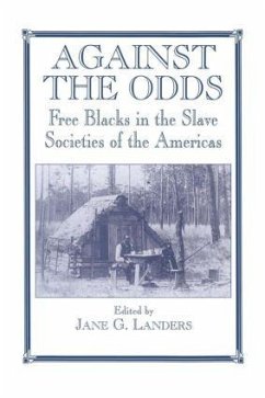 Against the Odds: Free Blacks in the Slave Societies of the Americas - Herausgeber: Landers, Jane