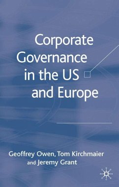 Corporate Governance in the Us and Europe - Owen, G.;Kirchmaier, T.;Grant, J.