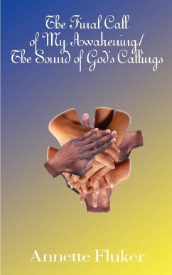 The Final Call of My Awakening/The Sound of God's Callings - Fluker, Annette