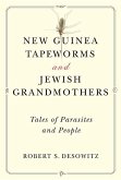 New Guinea Tapeworms and Jewish Grandmothers: Tales of Parasites and People