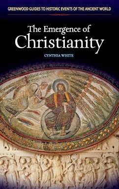 The Emergence of Christianity - White, Cynthia