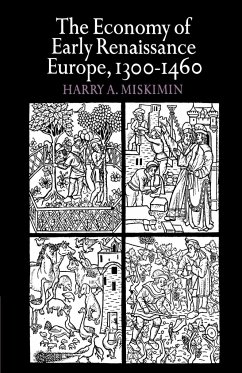 The Economy of Early Renaissance Europe, 1300 1460 - Miskimin, Harry A.