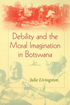 Debility and the Moral Imagination in Botswana Cover Debility and the Moral Imagination in Botswana