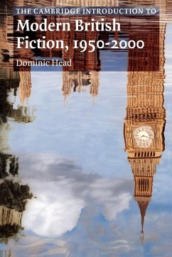 The Cambridge Introduction to Modern British Fiction, 1950 2000 - Head, Dominic (Brunel University)